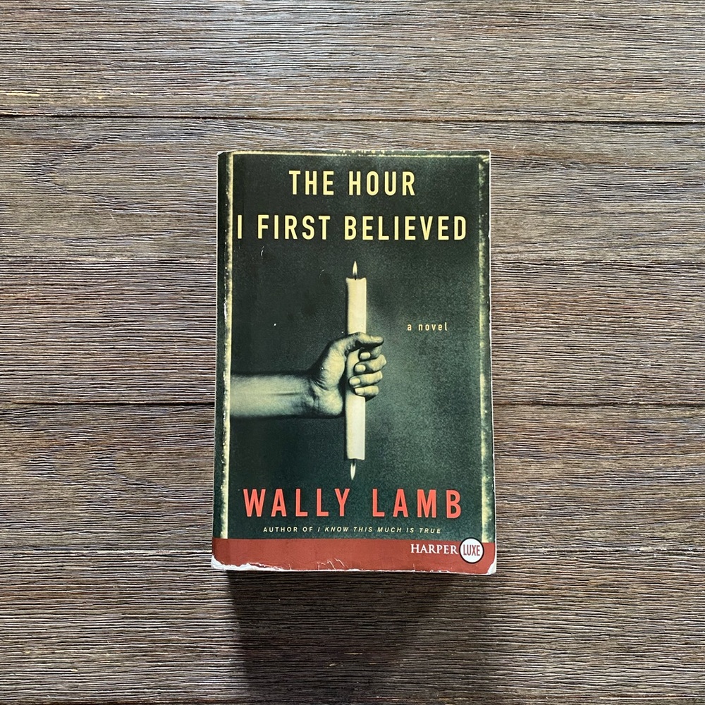 The Hour I First Believed by Wally Lamb